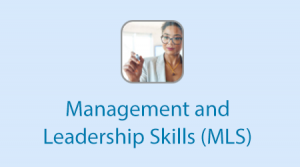 Management and Leadership Skills (MLS)