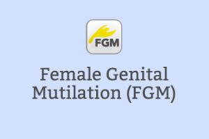 Female Genital Mutilation (FGM)