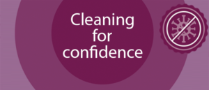 Cleaning for confidence