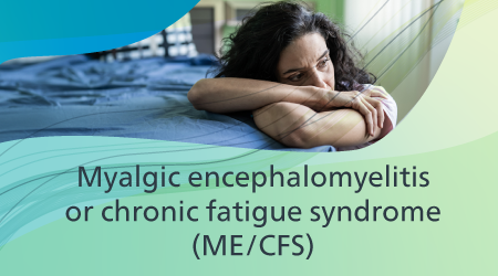 Myalgic Encephalomyelitis or Chronic Fatigue Syndrome (MECFS) eLearning